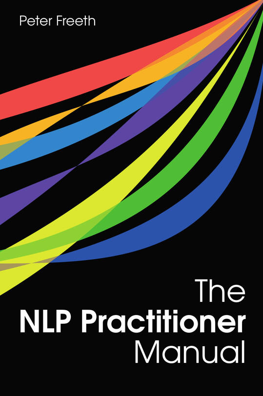 The NLP Practitioner Manual by Peter Freeth